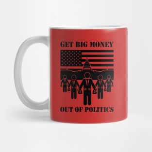 Get Big Money Out Of Politics (Black) Mug